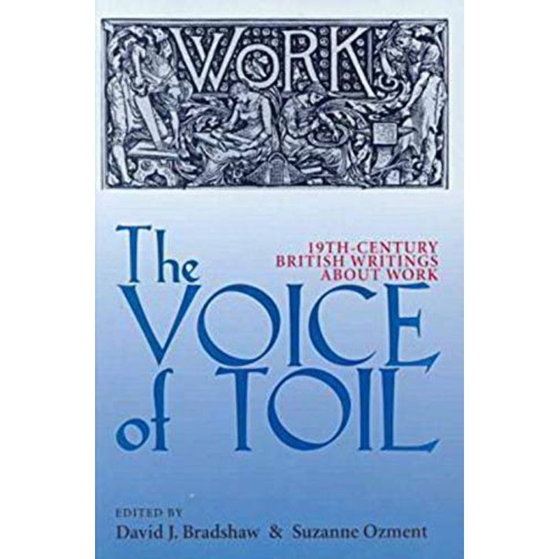 The Voice of Toil: Nineteenth-Century British Writing About Work