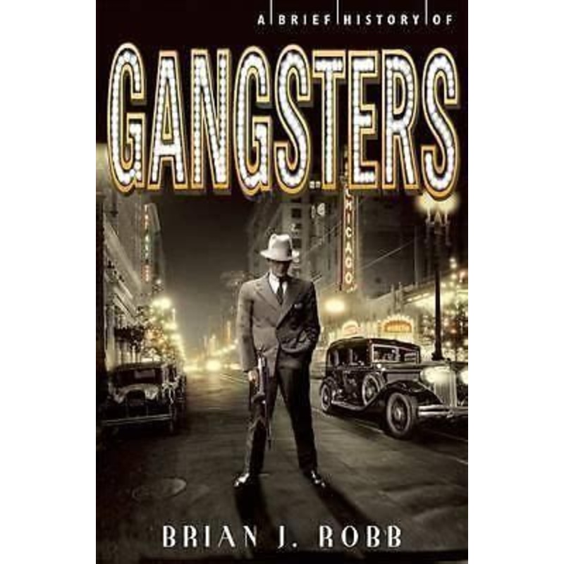 A Brief History of Gangsters