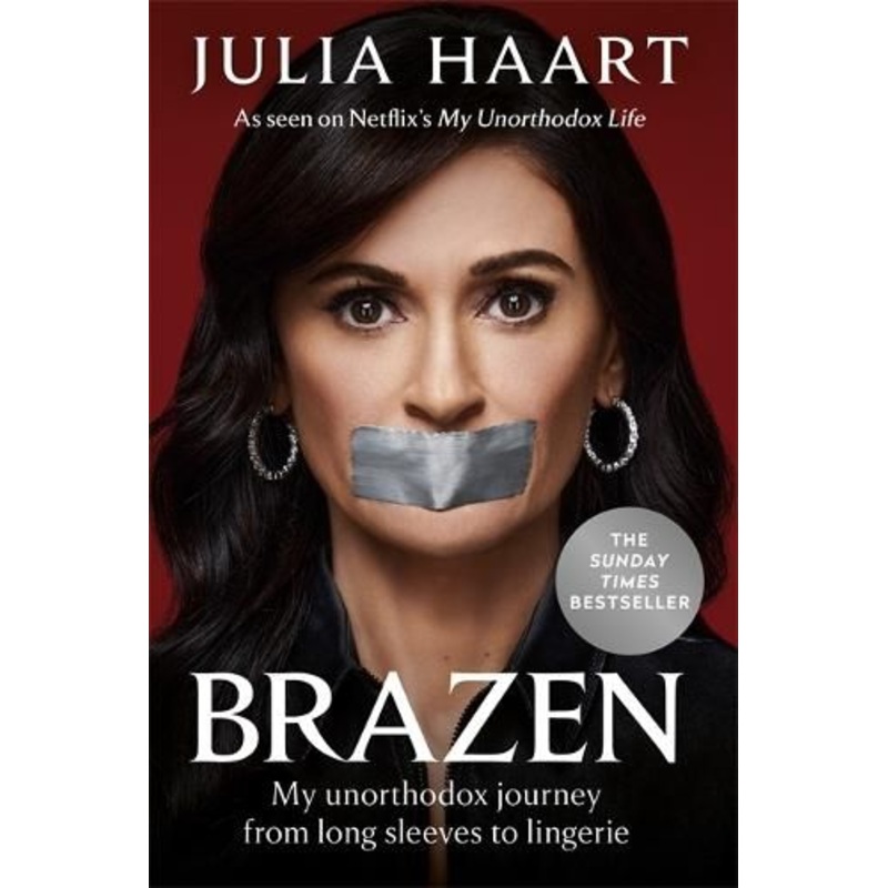 Brazen: THE SUNDAY TIMES BESTSELLING MEMOIR FROM THE STAR OF NETFLIX'S MY UNORTHODOX LIFE