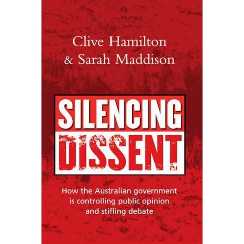 Silencing Dissent: How the Australian government is controlling public opinion and stifling debate