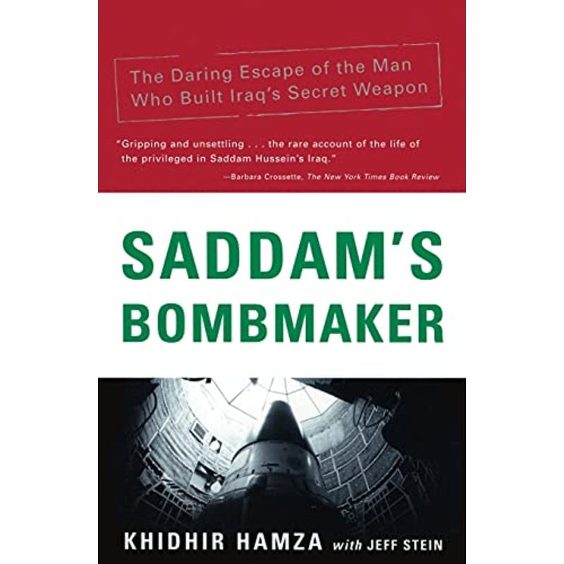 Saddam's Bombmaker: The Daring Escape of the Man Who Built Iraq's Secret Weapon