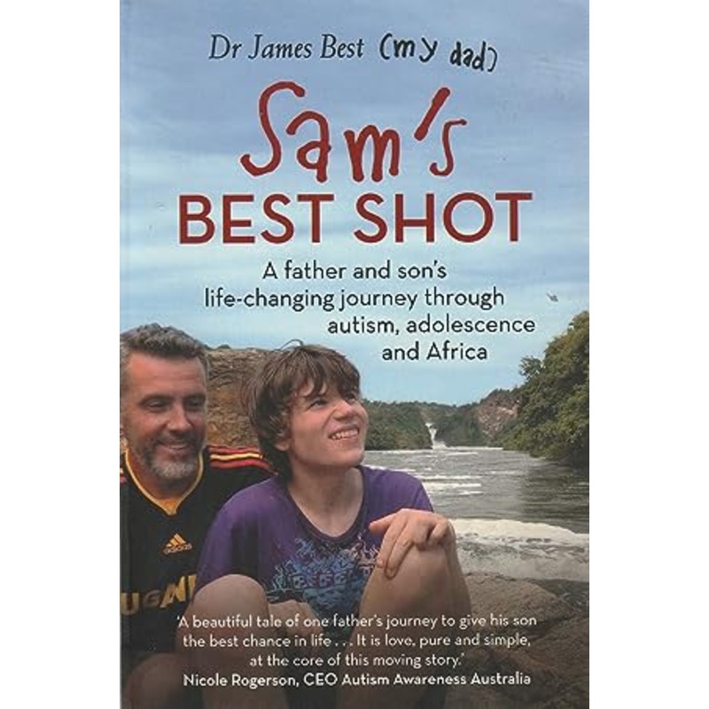 Sam's Best Shot: A father and son's life-changing journey through autism, adolescence and Africa