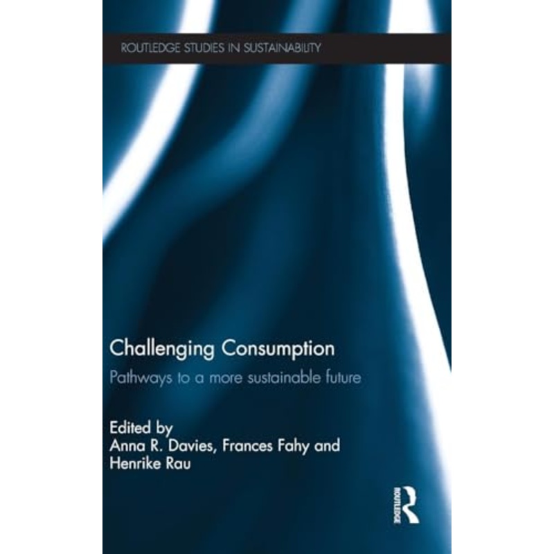 Challenging Consumption: Pathways to a more Sustainable Future