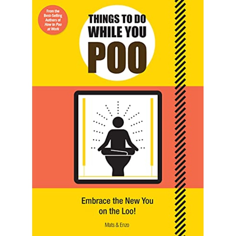 Things to Do While You Poo: From the Bestselling Authors of 'How to Poo at Work'