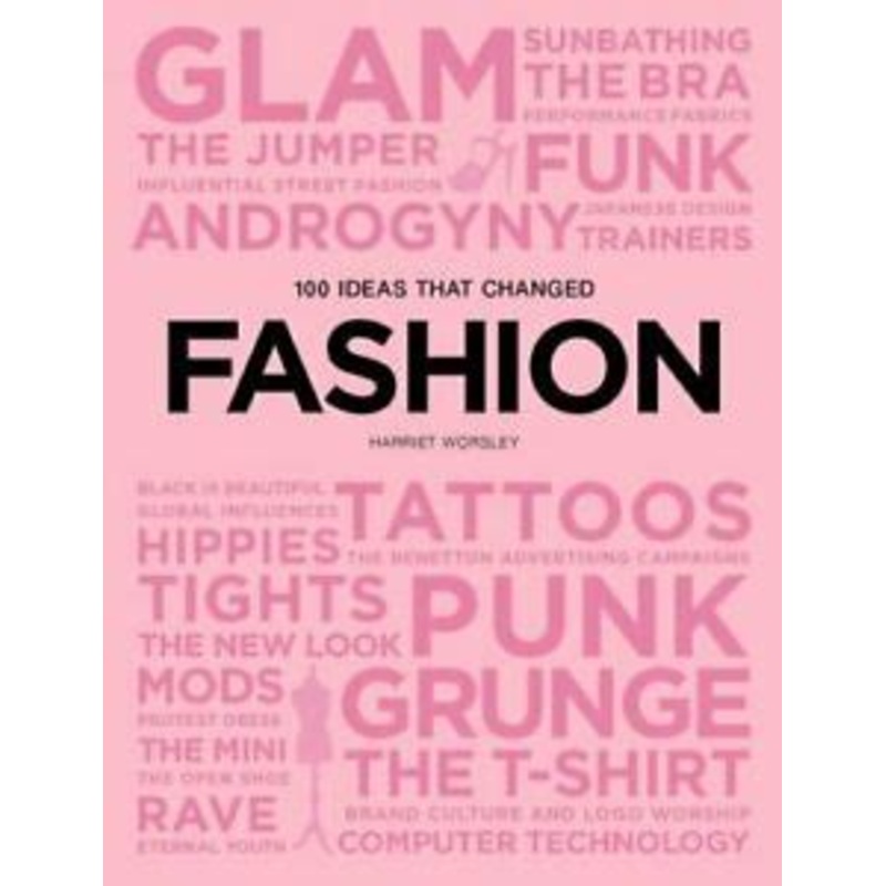 100 Ideas that Changed Fashion