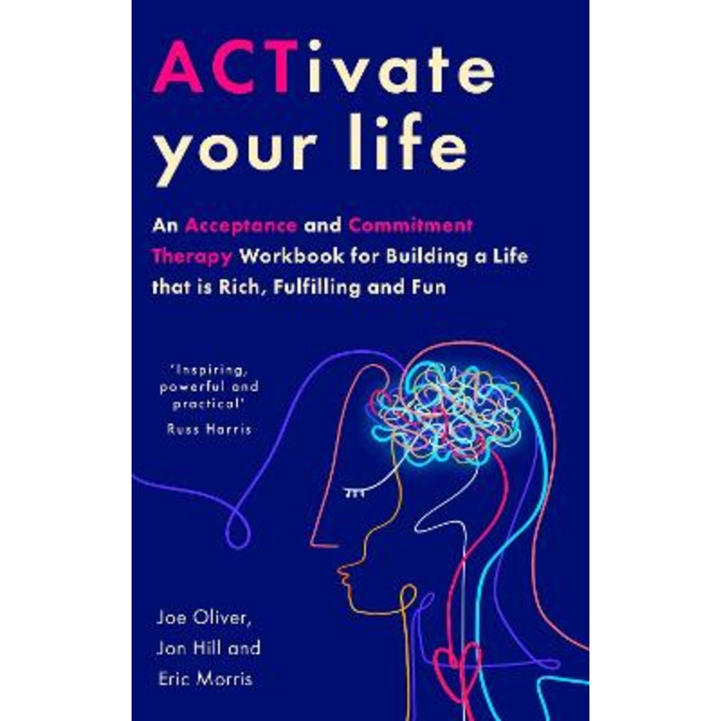 ACTivate Your Life: An Acceptance and Commitment Therapy [...]