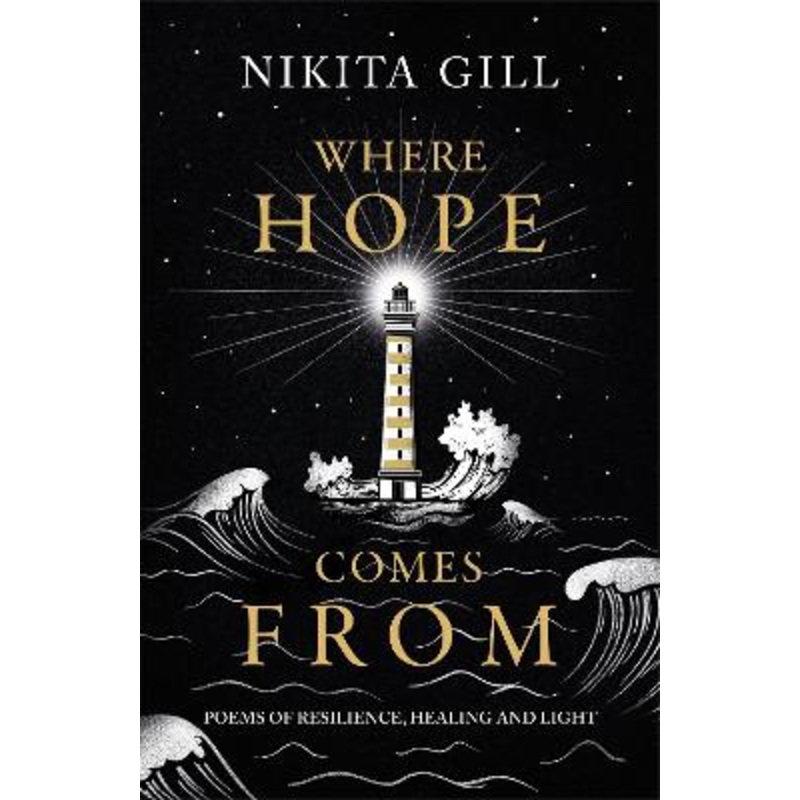 Where Hope Comes From: Healing poetry for the heart, mind and soul