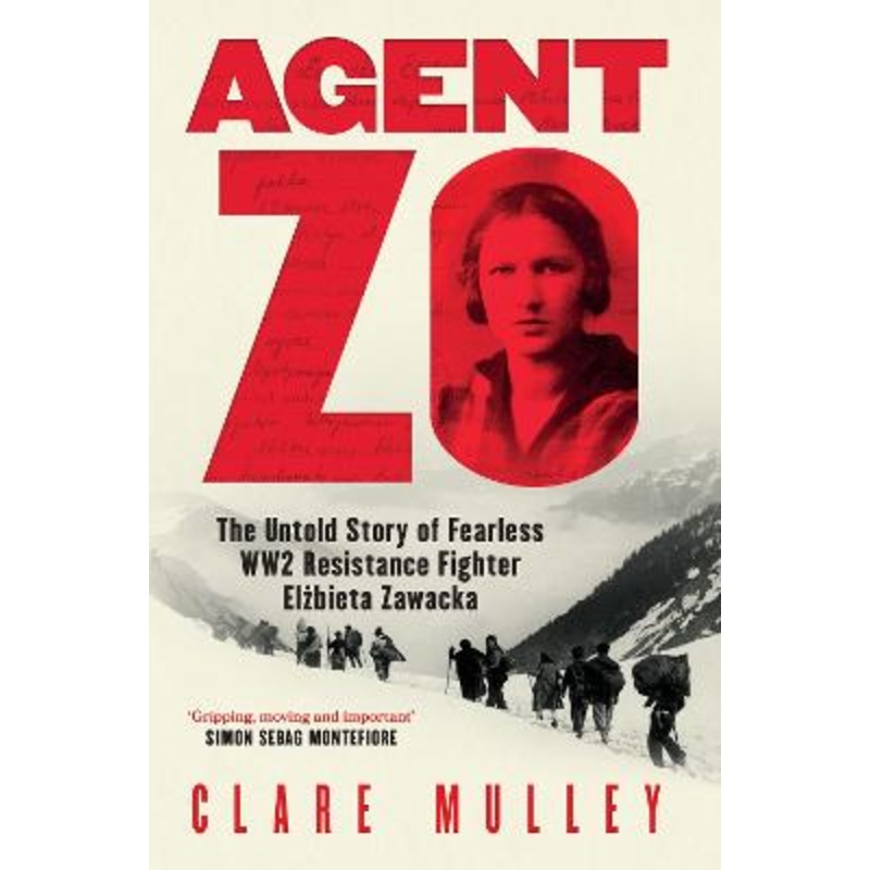 Agent Zo: The Untold Story of Fearless WW2 Resistance Fighter Elzbieta