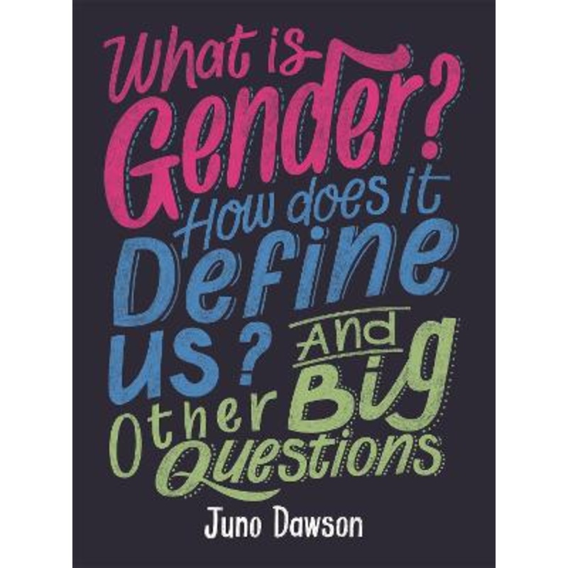 What is Gender? How Does It Define Us? And Other Big Questions for