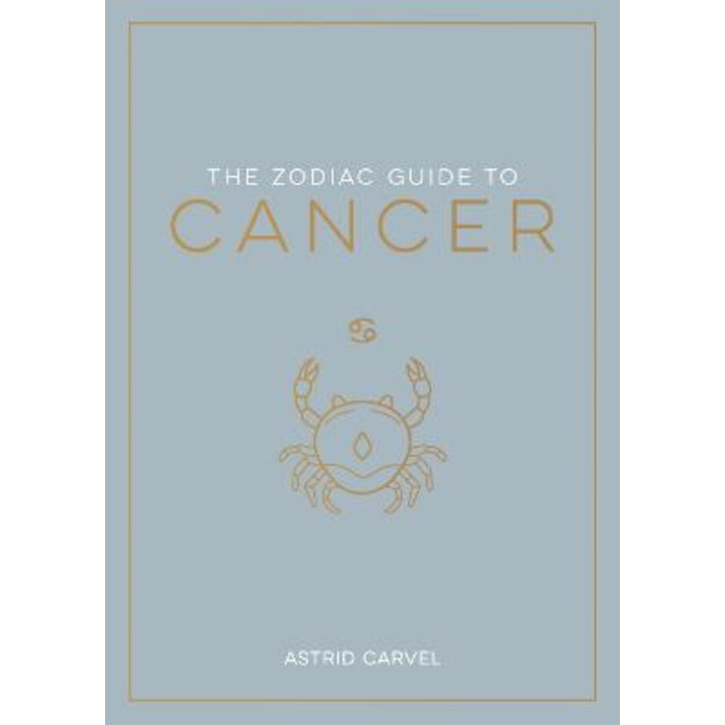 The Zodiac Guide to Cancer: The Ultimate Guide to Understanding Your