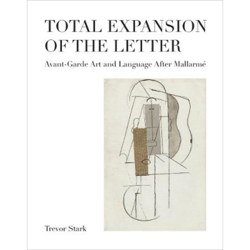 Total Expansion of the Letter: Avant-Garde Art and Language After