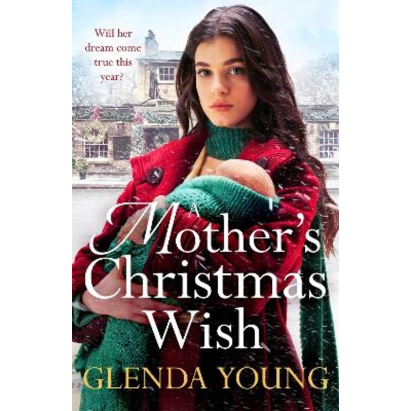 A Mother's Christmas Wish: A heartwarming festive saga of family, love