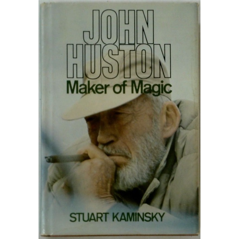 John Huston: Maker of Magic