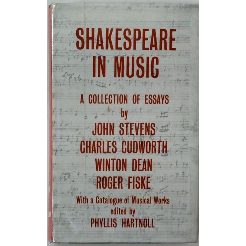 Shakespeare in Music: A Collection of Essays with a Catalogue of Musical Works