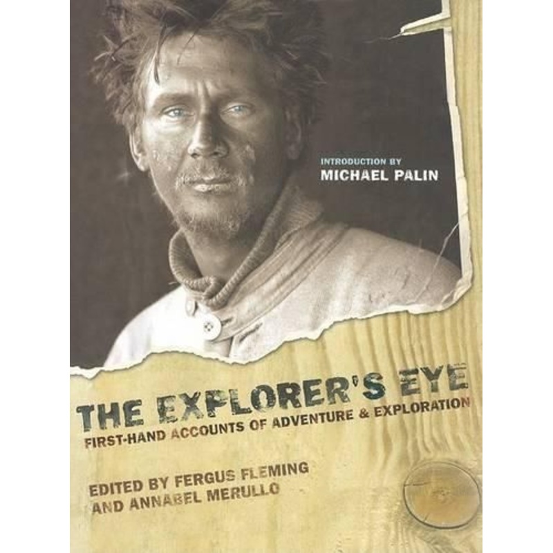 Explorers Eye: First Hand Accounts of Adventure & Exploration