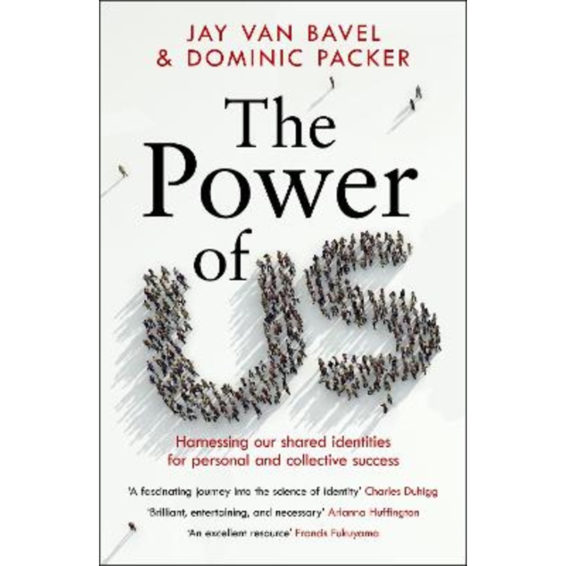 The Power of Us: Harnessing Our Shared Identities for Personal and