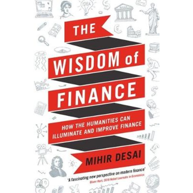 The Wisdom of Finance: How the Humanities Can Illuminate and Improve