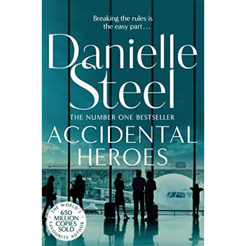 Accidental Heroes: An Action-Packed Emotional Drama From The Billion Copy Bestseller