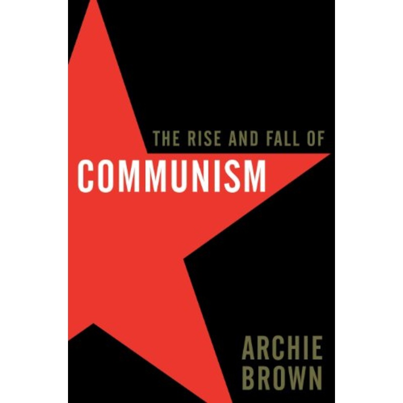 The Rise and Fall of Communism