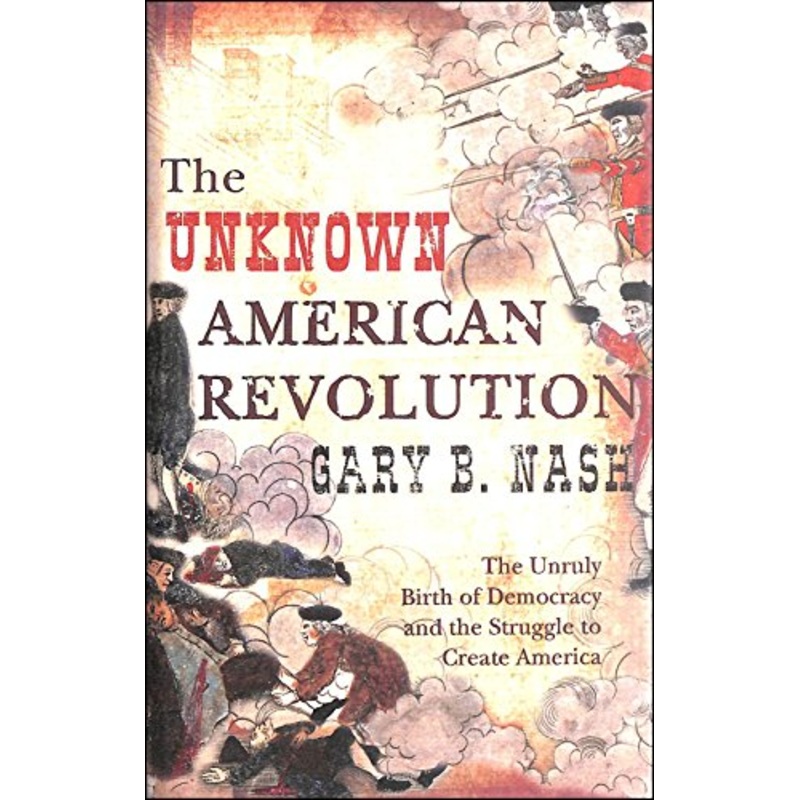 The Unknown American Revolution