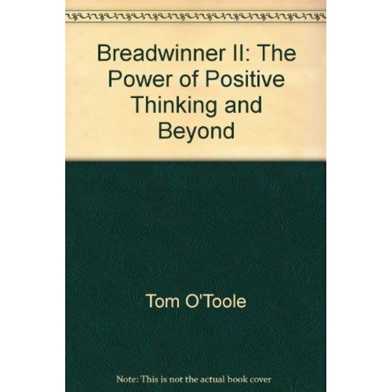 Tom O'Toole's Breadwinner II: A Fresh Approach to Rising to the Top
