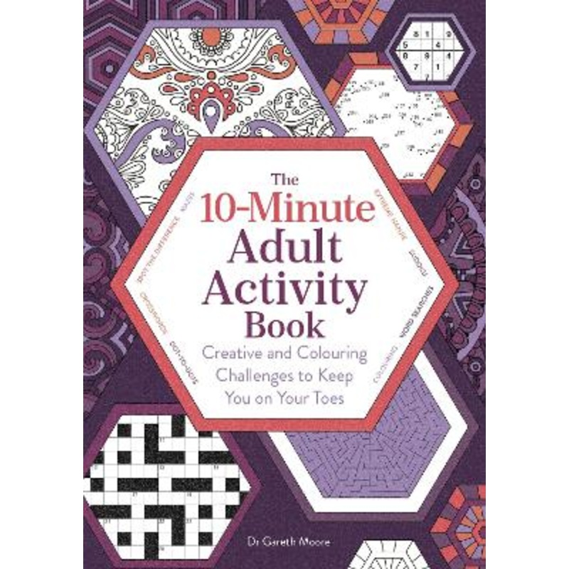 10-Minute Adult Activity Book: Creative and Colouring Challenges to