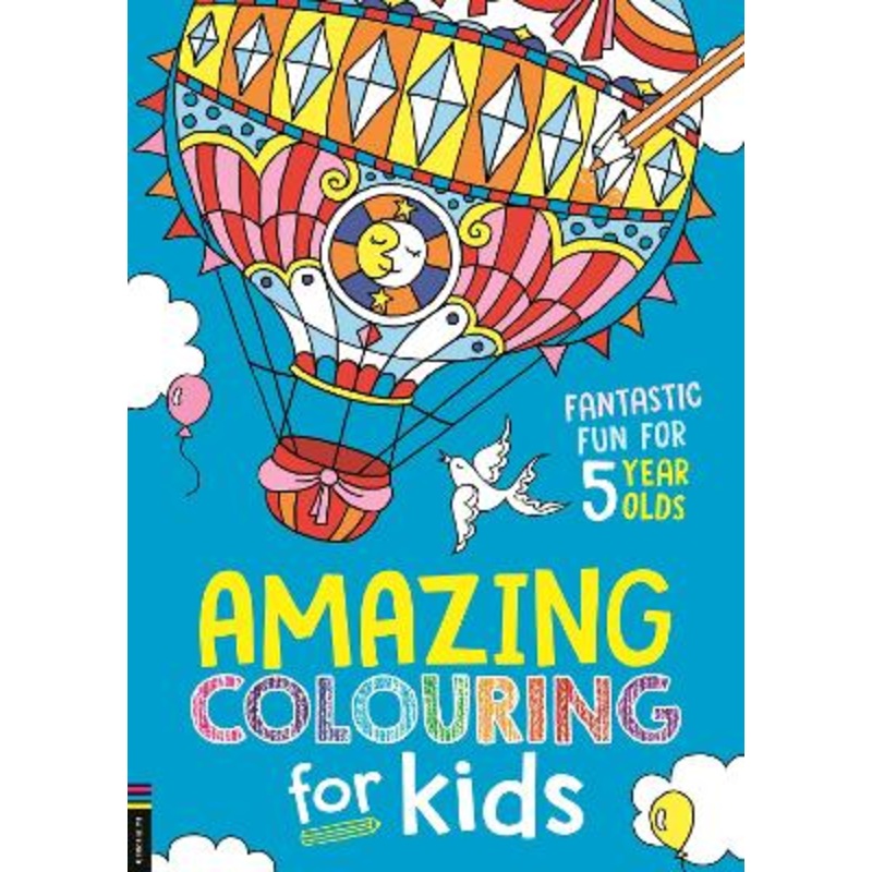 Amazing Colouring for Kids: Fantastic Fun for 5 Year Olds