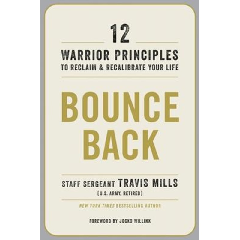 Bounce Back: 12 Warrior Principles to Reclaim and Recalibrate Your