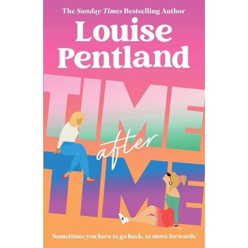 Time After Time: The must-read novel from Sunday Times bestselling author Louise Pentland