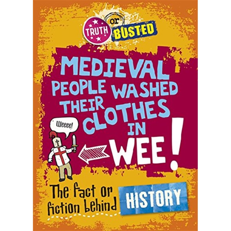 Truth or Busted: The Fact or Fiction Behind History