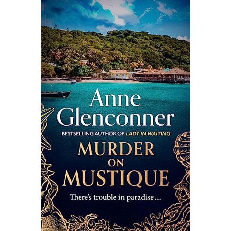 Murder On Mustique: from the author of the bestselling memoir Lady in Waiting