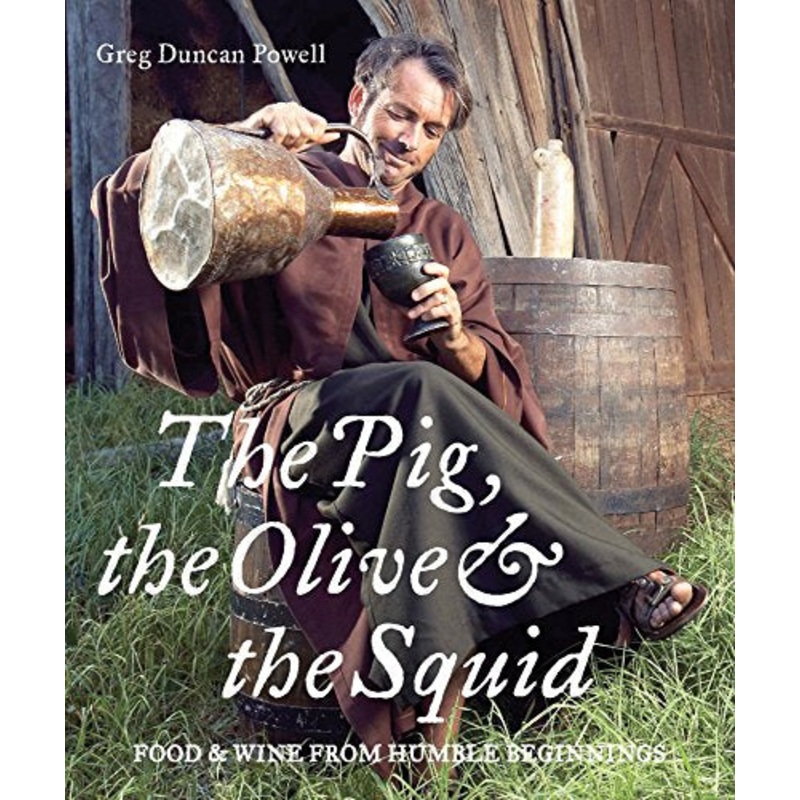 The Pig, the Olive and the Squid: Food and Wine from Humble Beginnings