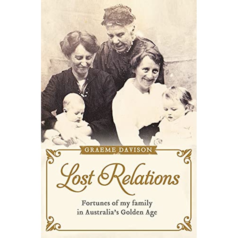 Lost Relations: Fortunes of my Family in Australia's Golden Age