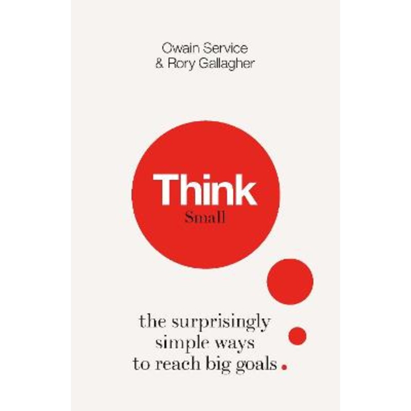 Think Small: The Surprisingly Simple Ways to Reach Big Goals