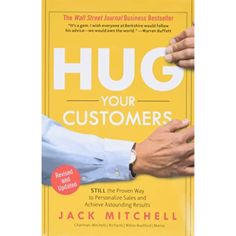 Hug Your Customers: The Proven Way to Personalize Sales and Achieve Astounding Results
