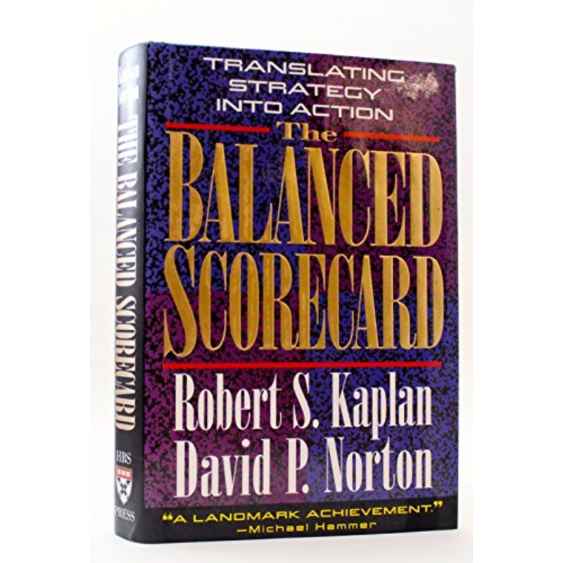 The Balanced Scorecard: Translating Strategy into Action