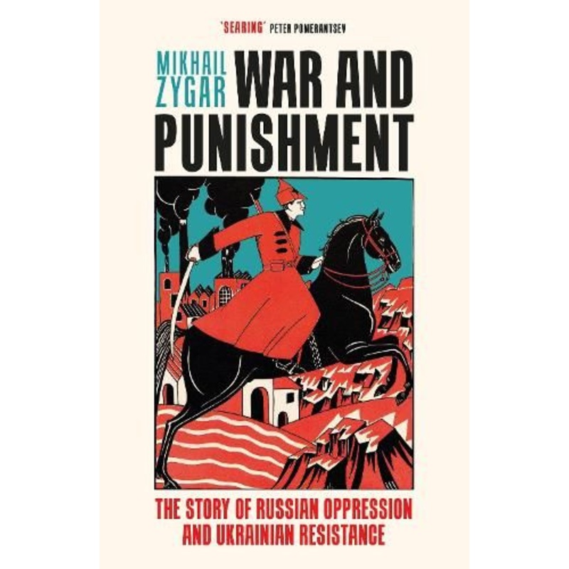 War and Punishment: The Story of Russian Oppression and Ukrainian Resistance