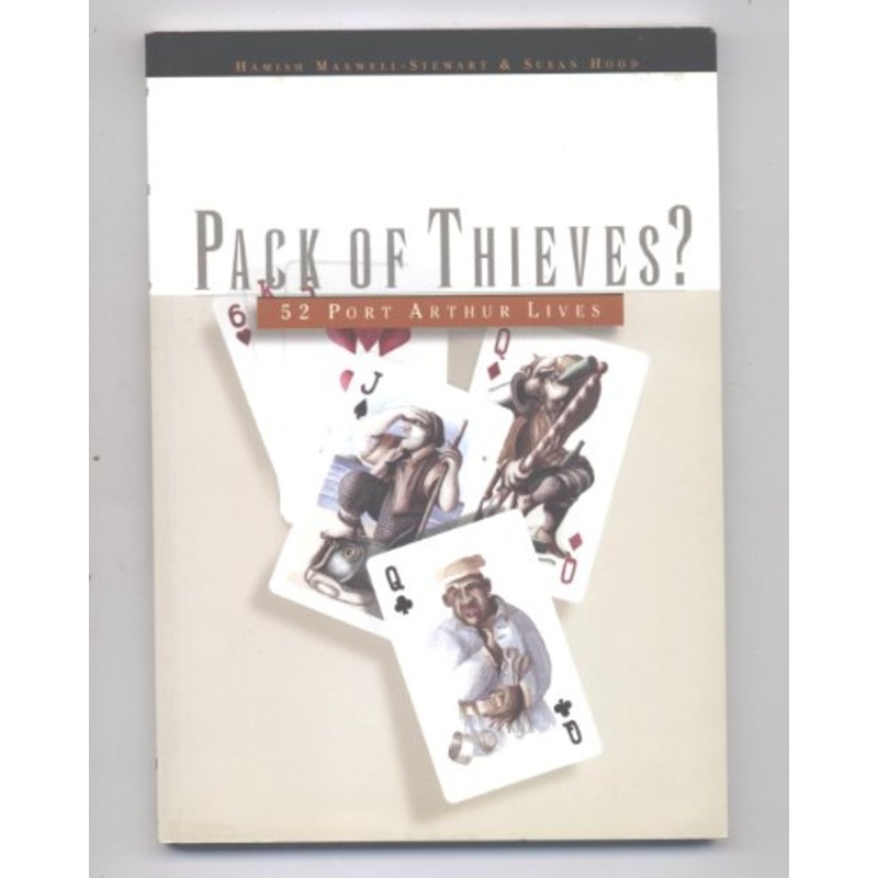 A Pack of Thieves?: 52 Port Arthur Lives
