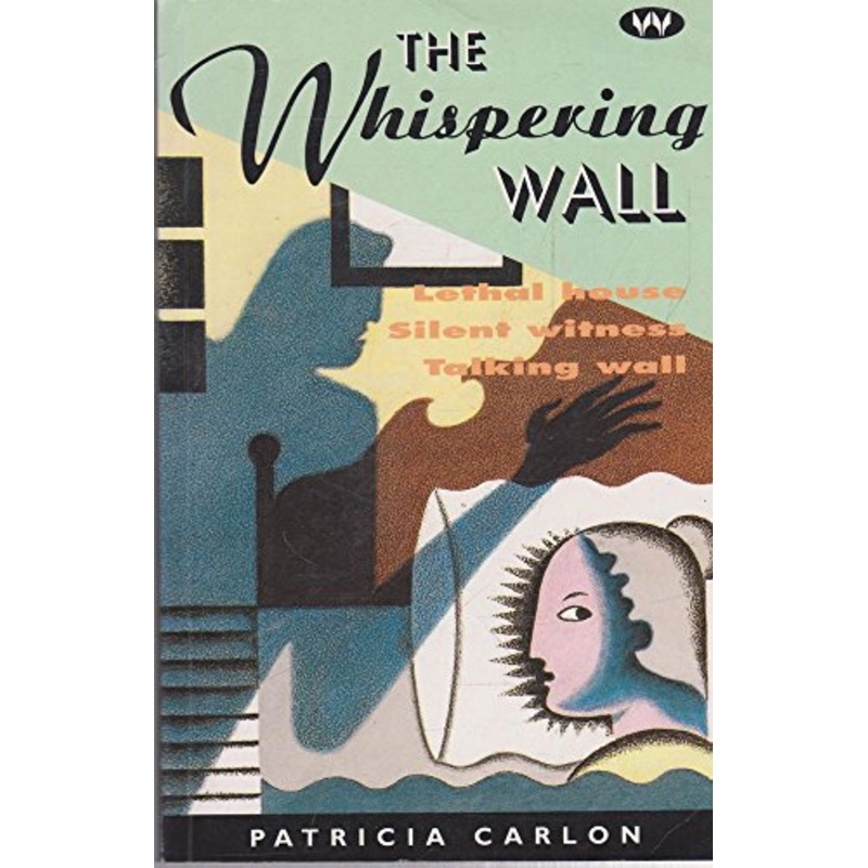 The Whispering Wall: Lethal house, silent witness, talking wall