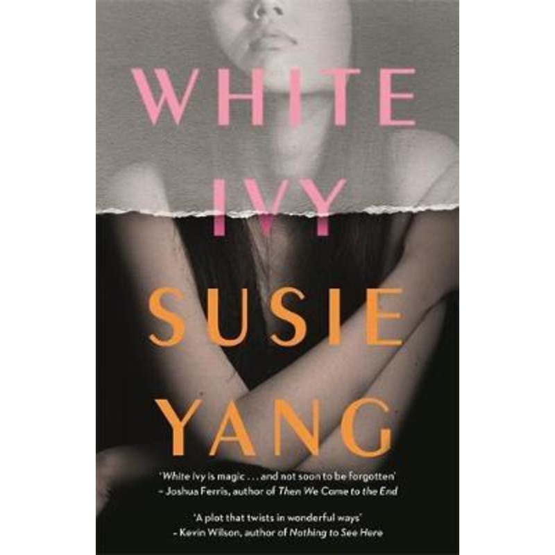 White Ivy: A dazzling, bestselling debut about a young woman's obsession with privilege, and how far she'll go to get it
