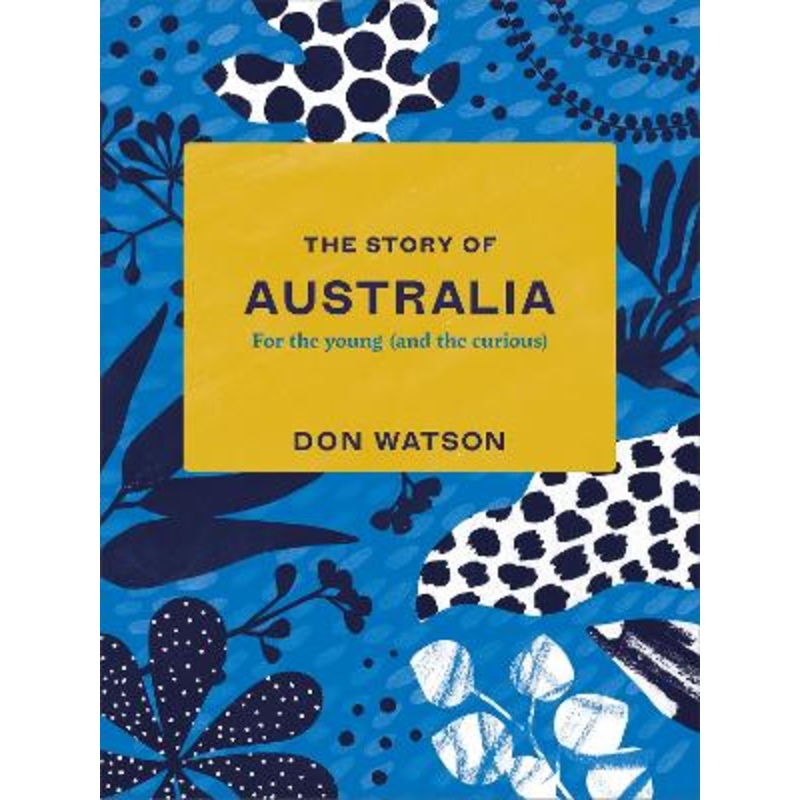 The Story of Australia: For the Young (And the Curious)