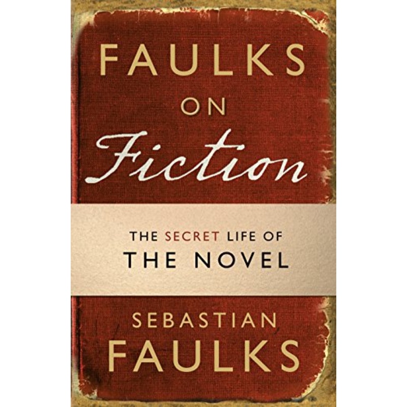 Faulks on Fiction
