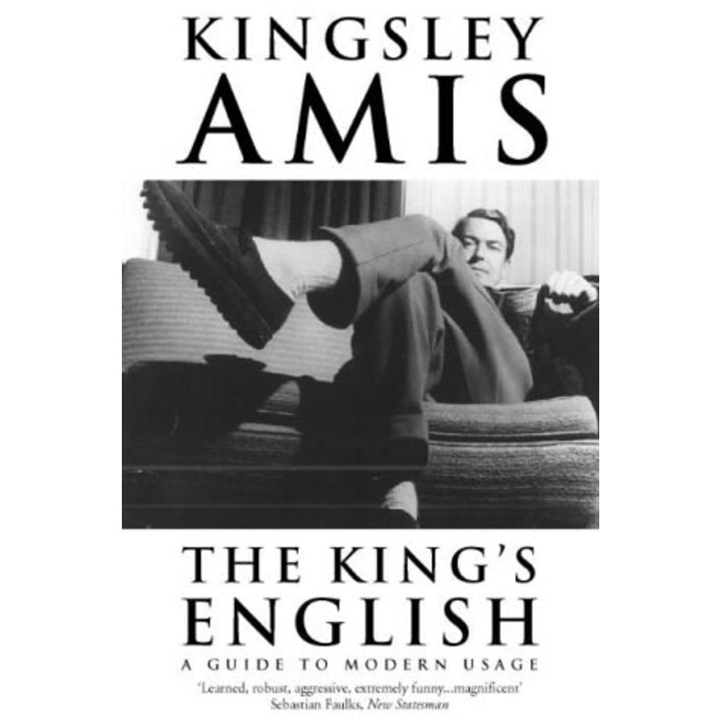 The King's English: A Guide to Modern Usage
