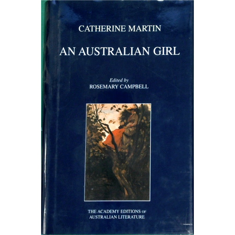 An Australian Girl: The Academy Editions of Australian Literature