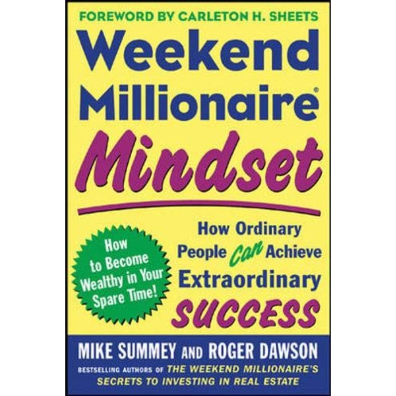 Weekend Millionaire Mindset: How Ordinary People Can Achieve Extraordinary Success