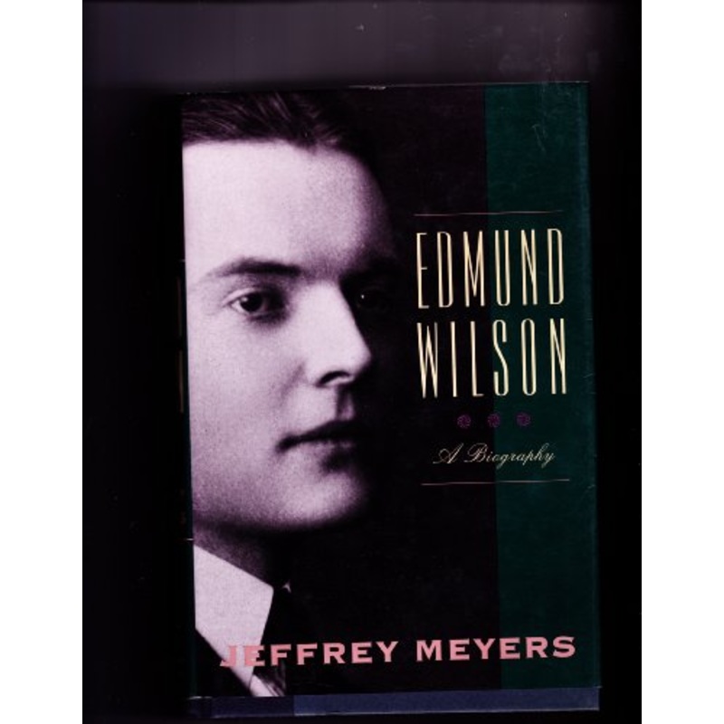 Edmund Wilson: A Biography