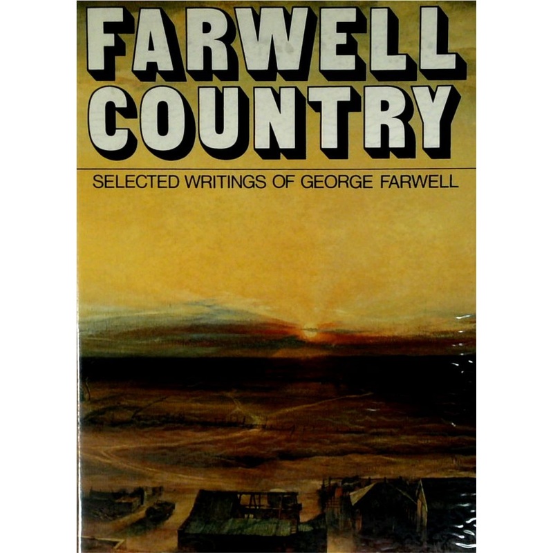 Farwell Country: Selected Writings 1946-1976
