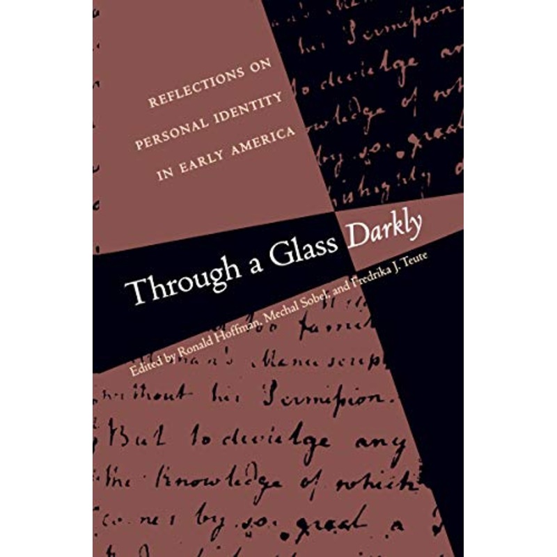 Through a Glass Darkly: Reflections on Personal Identity in Early America