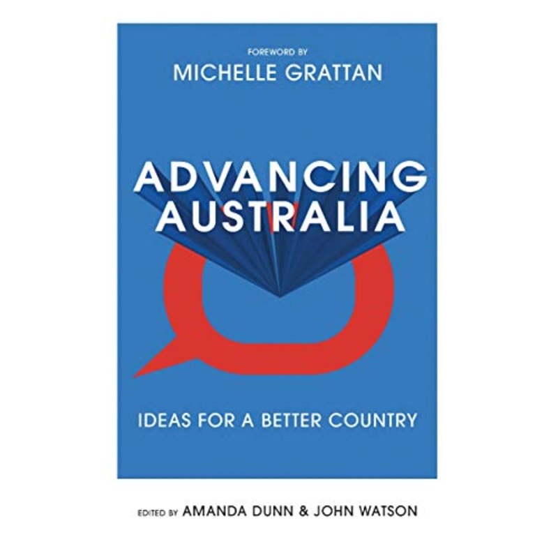 Advancing Australia: Ideas for a Better Country