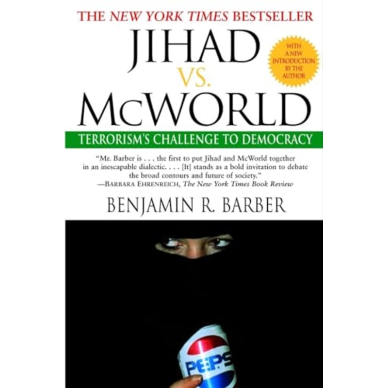 Jihad vs. McWorld: Terrorism's Challenge to Democracy